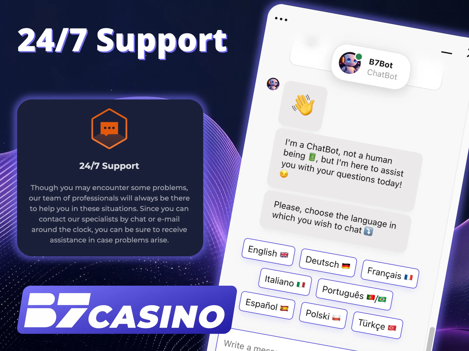 Get 24/7 help at B7 Casino anytime.