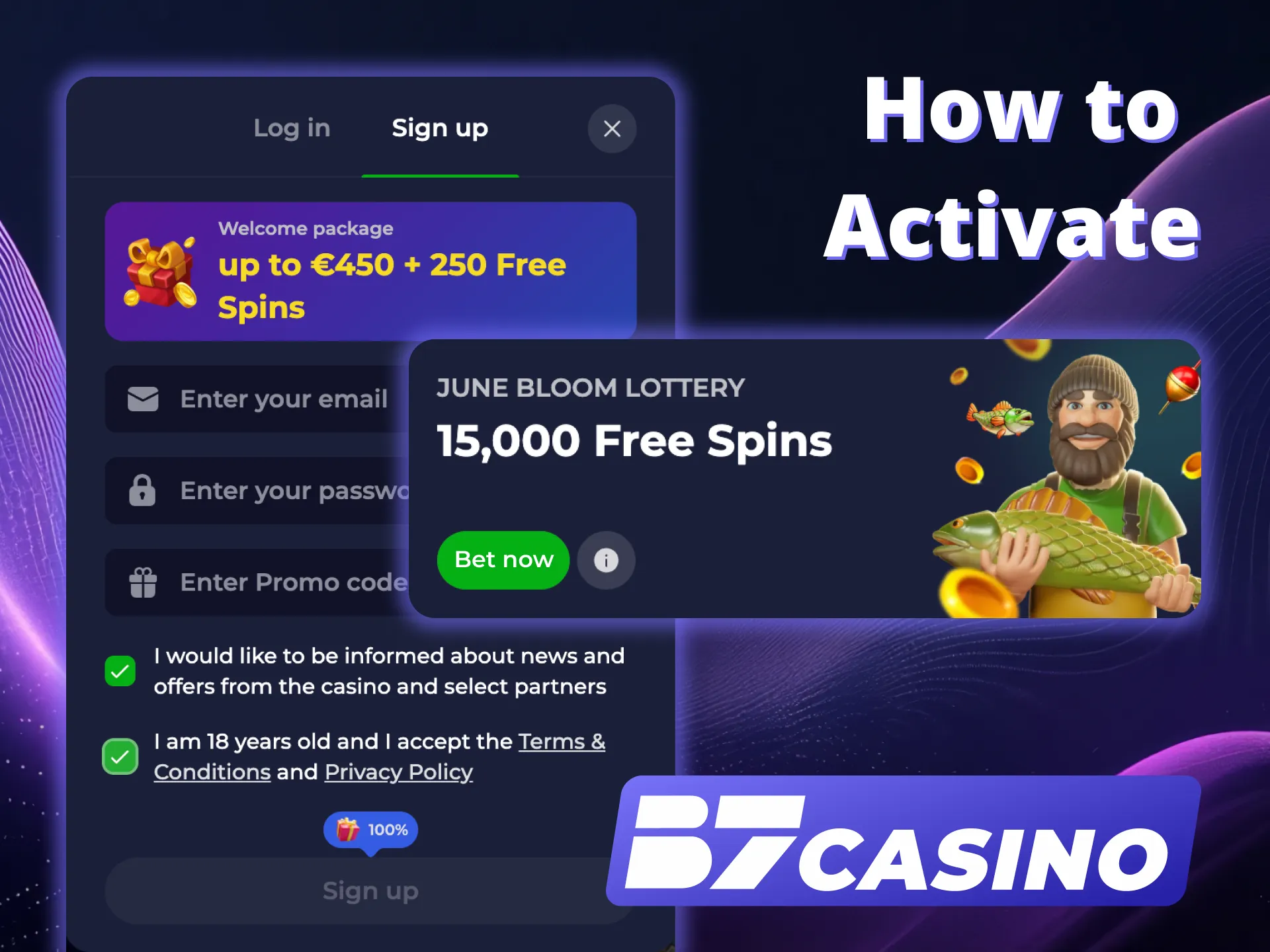 Activate your B7 Casino bonus in seconds.