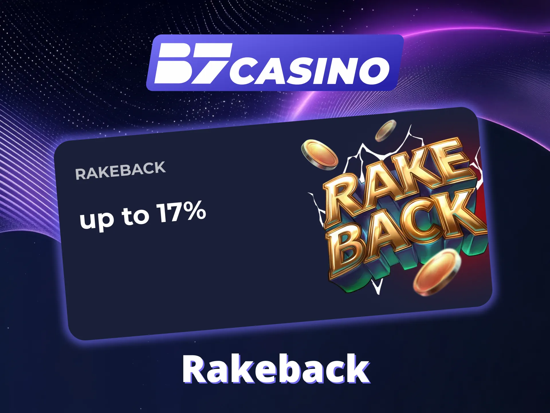 Get rakeback rewards at B7 Casino instantly.
